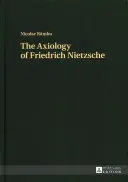 Friedrich Nietzsche axiológiája - The Axiology of Friedrich Nietzsche