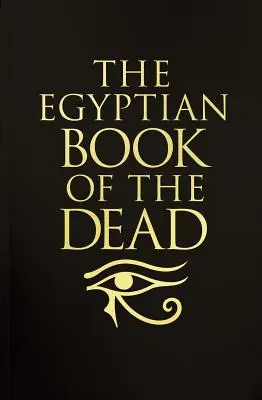 Az egyiptomi halottak könyve: Deluxe csúszómappás kiadás - The Egyptian Book of the Dead: Deluxe Slip-Case Edition