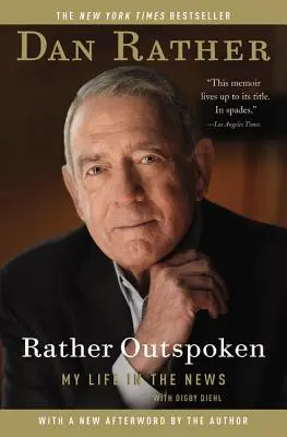 Rather Outspoken: Életem a hírekben - Rather Outspoken: My Life in the News