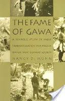 Gawa hírneve: A Symbolic Study of Value Transformation in a Massim Society - The Fame of Gawa: A Symbolic Study of Value Transformation in a Massim Society