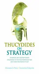 Thuküdidész a stratégiáról - Nagy stratégiák a peloponnészoszi háborúban és aktualitásuk napjainkban - Thucydides on Strategy - Grand Strategies in the Peloponnesian War and Their Relevance Today