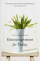 Bátorítás a mának: Áhítatok a mindennapi élethez - Encouragement for Today: Devotions for Everyday Living