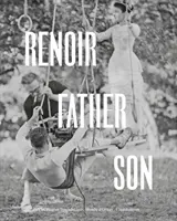 Renoir: Renoir: Apa és fia / Festészet és mozi: Festészet és mozi - Renoir: Father and Son / Painting and Cinema: Painting and Cinema