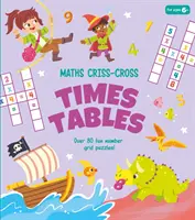 Matematika Criss-Cross Times Tables - Több mint 80 szórakoztató számrácsos feladvány! - Maths Criss-Cross Times Tables - Over 80 Fun Number Grid Puzzles!