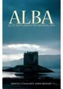 Alba: A kelta Skócia a középkorban - Alba: Celtic Scotland in the Medieval Era