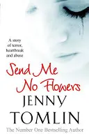 Send Me No Flowers