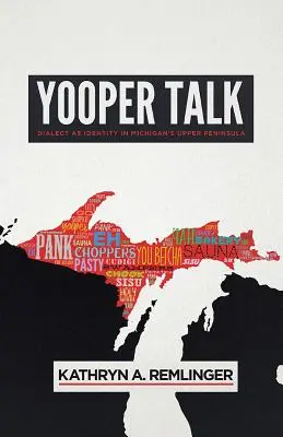 Yooper Talk: Dialektus mint identitás Michigan Felső-félszigeten - Yooper Talk: Dialect as Identity in Michigan's Upper Peninsula