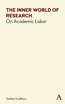 A kutatás belső világa: Az akadémiai munkáról - The Inner World of Research: On Academic Labor