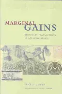 Marginal Gains: Monetáris tranzakciók az atlanti-óceáni Afrikában - Marginal Gains: Monetary Transactions in Atlantic Africa