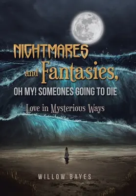 Rémálmok és fantáziák, jajj! Valaki meg fog halni: Szerelem titokzatos módokon - Nightmares and Fantasies, Oh My! Someones Going to Die: Love in Mysterious Ways