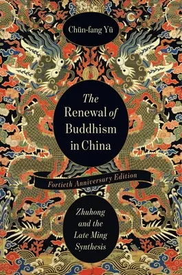 A buddhizmus megújulása Kínában: Zhuhong és a késő Ming-kori szintézis - The Renewal of Buddhism in China: Zhuhong and the Late Ming Synthesis