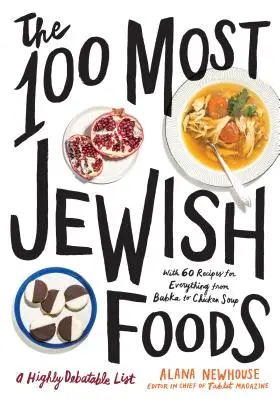 A 100 legzsidóbb zsidó étel: Egy erősen vitatható lista - The 100 Most Jewish Foods: A Highly Debatable List