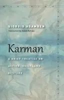 Karman: Rövid értekezés a cselekvésről, a bűnösségről és a gesztusról - Karman: A Brief Treatise on Action, Guilt, and Gesture