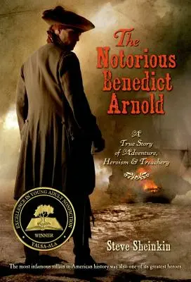 A hírhedt Benedict Arnold: Kaland, hősiesség és árulás igaz története - The Notorious Benedict Arnold: A True Story of Adventure, Heroism & Treachery