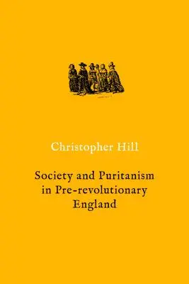 Társadalom és puritanizmus a forradalom előtti Angliában - Society and Puritanism in Pre-Revolutionary England