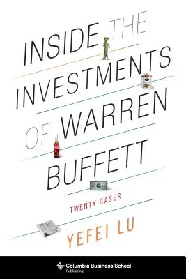 Warren Buffett befektetésein belül: Twenty Cases - Inside the Investments of Warren Buffett: Twenty Cases