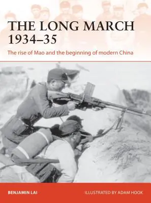 A hosszú március 1934-35: Mao felemelkedése és a modern Kína kezdete - The Long March 1934-35: The Rise of Mao and the Beginning of Modern China