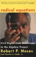 Radikális egyenletek: Civil Rights from Mississippi to the Algebra Project (Polgári jogok Mississippitől az Algebra Projectig) - Radical Equations: Civil Rights from Mississippi to the Algebra Project