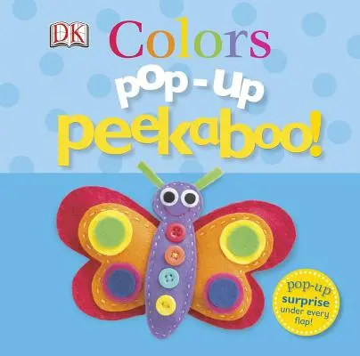 Pop-Up Peekaboo! Színek: Pop-Up Surprise Under Every Flap! - Pop-Up Peekaboo! Colors: Pop-Up Surprise Under Every Flap!