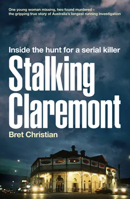 Stalking Claremont: Egy sorozatgyilkos utáni vadászat - Stalking Claremont: Inside the Hunt for a Serial Killer