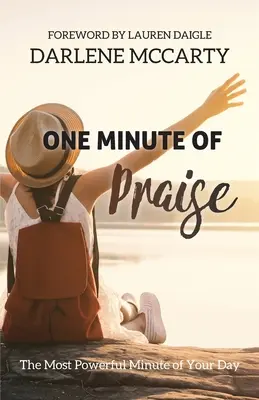 Egy perc dicséret: A napod leghatalmasabb perce - One Minute of Praise: The Most Powerful Minute of Your Day