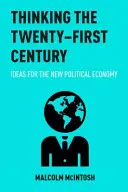 Thinking the Twenty--first Century: Ötletek az új politikai gazdasághoz - Thinking the Twenty-‐first Century: Ideas for the New Political Economy