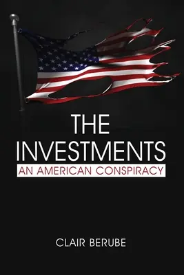 A befektetések: Egy amerikai összeesküvés - The Investments: An American Conspiracy