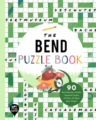 The Bend Puzzle Book: 90 szókereső, kirakós játék, keresztrejtvény és még több Mindent Bendről, Oregonból! - The Bend Puzzle Book: 90 Word Searches, Jumbles, Crossword Puzzles, and More All about Bend, Oregon!