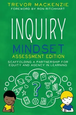 Inquiry Mindset: Scaffolding a partnerség kialakítása a tanulásban való egyenlőségért és cselekvőképességért - Inquiry Mindset: Scaffolding a Partnership for Equity and Agency in Learning