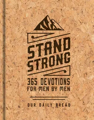 Stand Strong: 365 áhítat férfiaknak férfiak által: Deluxe Edition - Stand Strong: 365 Devotions for Men by Men: Deluxe Edition