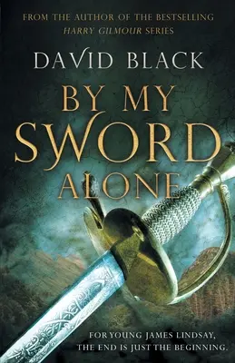 Egyedül a kardommal: Egy izgalmas történelmi kaland, tele romantikával és veszélyekkel - By My Sword Alone: A thrilling historical adventure full of romance and danger