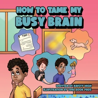 Jak zkrotit svůj zaneprázdněný mozek - How To Tame My Busy Brain