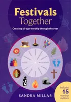 Ünnepek együtt: Istentiszteletek minden korosztály számára az év során - Festivals Together: Creating All-Age Worship Through the Year