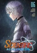 Egy bizonyos tudományos gyorsító Vol. 6 - A Certain Scientific Accelerator Vol. 6