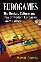 Eurojátékok: A modern európai társasjátékok tervezése, kultúrája és játéka - Eurogames: The Design, Culture and Play of Modern European Board Games