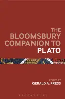 The Bloomsbury Companion to Plato (A Bloomsbury Companion to Plato) - The Bloomsbury Companion to Plato