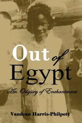 Out Of Egypt: A varázslat Odüsszeiája - Out Of Egypt: An Odyssey of Enchantment