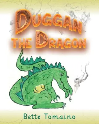 Duggan, a sárkány - Duggan the Dragon