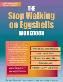 The Stop Walking on Eggshells Workbook: Gyakorlati stratégiák a határeseti személyiségzavarban szenvedő személlyel való együttéléshez - The Stop Walking on Eggshells Workbook: Practical Strategies for Living with Someone Who Has Borderline Personality Disorder