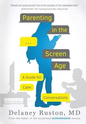 Szülőség a képernyő korában: Útmutató a nyugodt beszélgetésekhez - Parenting in the Screen Age: A Guide for Calm Conversations