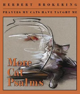 További macska zsoltárok: Imák, amiket a macskáim tanítottak nekem - More Cat Psalms: Prayers My Cats Have Taught Me