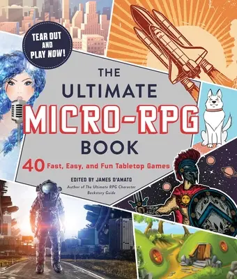 A végső mikro-RPG könyv: 40 gyors, egyszerű és szórakoztató asztali játék - The Ultimate Micro-RPG Book: 40 Fast, Easy, and Fun Tabletop Games