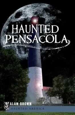 Kísértetjárta Pensacola - Haunted Pensacola