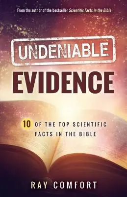 Tagadhatatlan bizonyítékok: Tíz legfontosabb tudományos tény a Bibliában - Undeniable Evidence: Ten of the Top Scientific Facts in the Bible