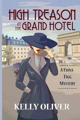 Hazaárulás a Grand Hotelben: A Fiona Figg Mystery - High Treason at the Grand Hotel: A Fiona Figg Mystery