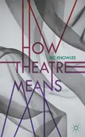 Hogyan jelent a színház - How Theatre Means