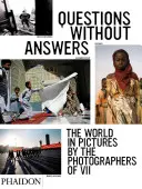 Kérdések válaszok nélkül: A világ képekben a VII. év fotósainak képein - Questions Without Answers: The World in Pictures by the Photographers of VII