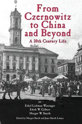 Czernowitzból Kínába és azon túl: Egy 20. századi élet - From Czernowitz to China and Beyond: A 20th Century Life