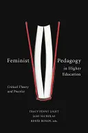 Feminista pedagógia a felsőoktatásban: Kritikai elmélet és gyakorlat - Feminist Pedagogy in Higher Education: Critical Theory and Practice