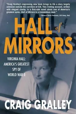 Tükörterem: Virginia Hall: Hall: Amerika legnagyobb kémje a második világháborúban - Hall of Mirrors: Virginia Hall: America's Greatest Spy of WWII